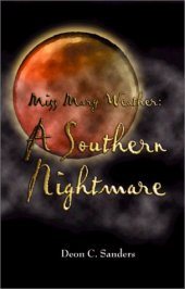 Miss Mary Weather: A Southern Nightmare by Deon Sanders, front cover
